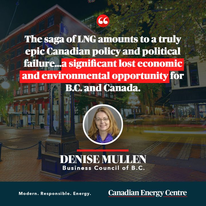 GRAPHIC: The saga of LNG amounts to a truly epic Canadian policy and political failure…a significant lost economic and environmental opportunity for B.C. and Canada